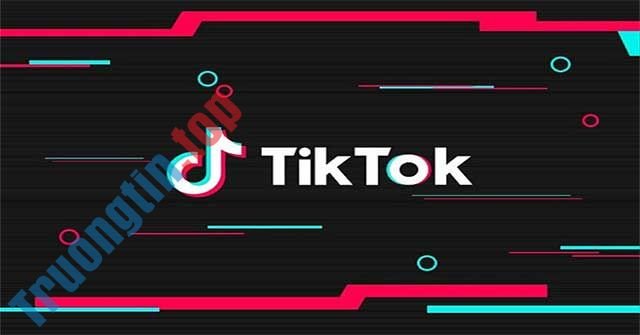 TikTok là một mạng xã hội video không bao giờ lỗi thời dành cho giới trẻ