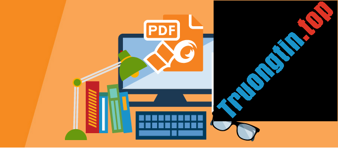 Phần&nbsp;mềm&nbsp;đọc&nbsp;PDF&nbsp;miễn&nbsp;phí&nbsp;Foxit&nbsp;Reader