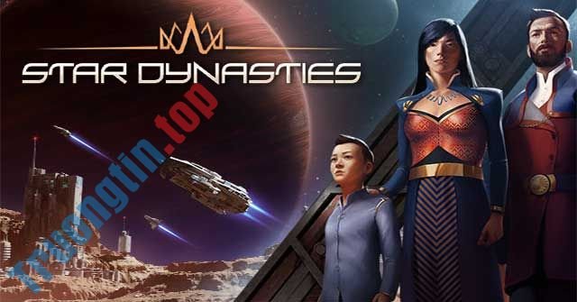 Star Dynasties là game chiến thuật kết hợp nhập vai chủ đề khoa học viễn tưởng