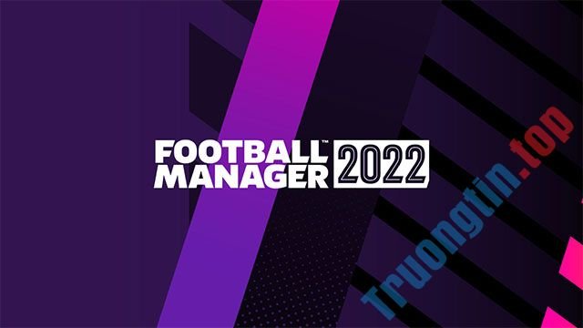 Football Manager 2022 là phiên bản mới nhất trong series FM của nhà SEGA