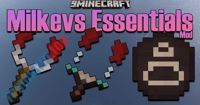 Milkevs Essentials Mod sẽ giới thiệu vào Minecraft nhiều hiện vật mới và độc đáo
