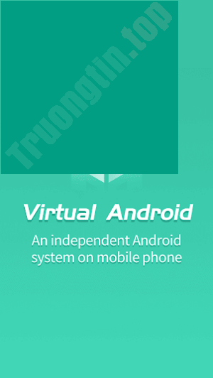 Virtual Android tạo ra một không gian song song trên máy Android của bạn