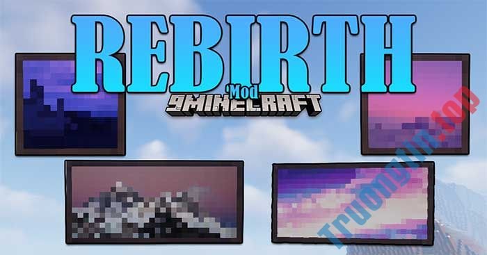 Rebirth Mod 1.16.5 sẽ bổ sung vào Minecraft nhiều bức tranh độc đáo và đẹp mắt