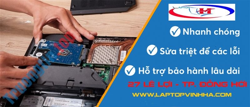 Top 5️ Địa Chỉ Sửa Laptop Uy Tín Ở Tại Quảng Bình