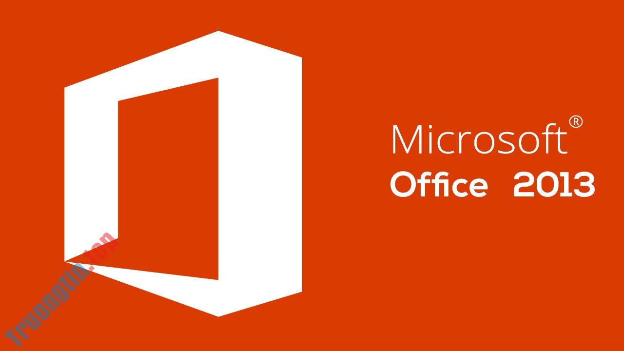 Hướng dẫn tải cài đặt Microsoft Office 2013