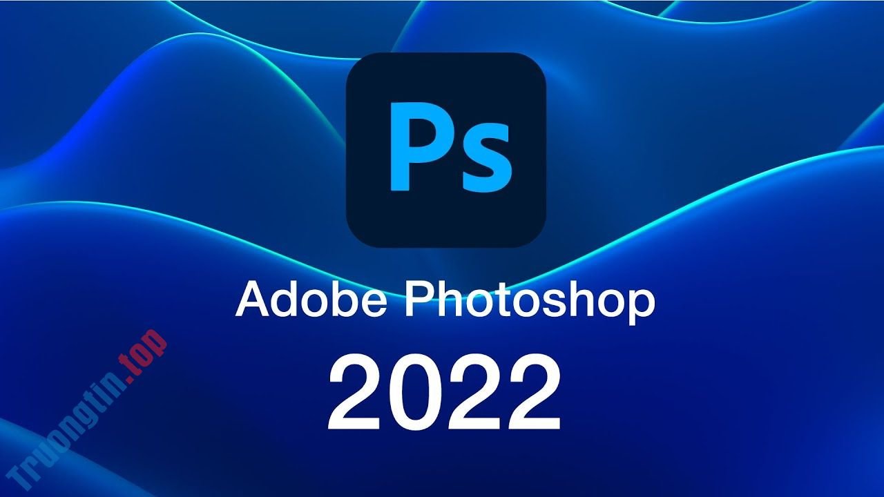 Hướng dẫn tải cài đặt Adobe Photoshop 2022