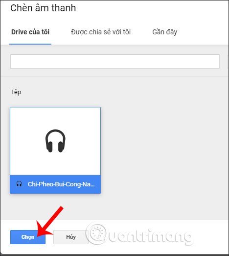 Chọn&nbsp;file&nbsp;âm&nbsp;thanh&nbsp;trong&nbsp;Drive