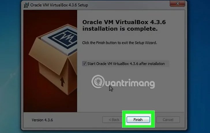 Nhấp chuột vào “Finish” (Hoàn thành) để mở VirtualBox.
