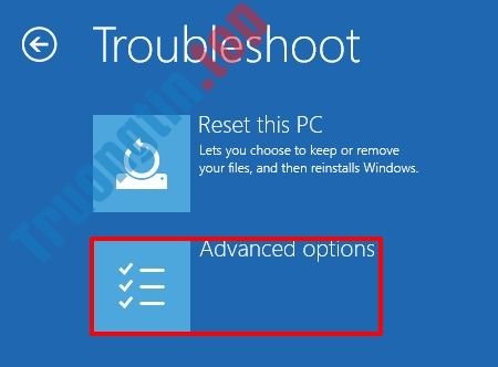 Trên&nbsp;cửa&nbsp;sổ&nbsp;Troubleshoot,&nbsp;bạn&nbsp;click&nbsp;chọn&nbsp;Advanced&nbsp;options.