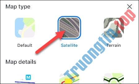 Cách bật chế độ xem vệ tinh trên Google Maps