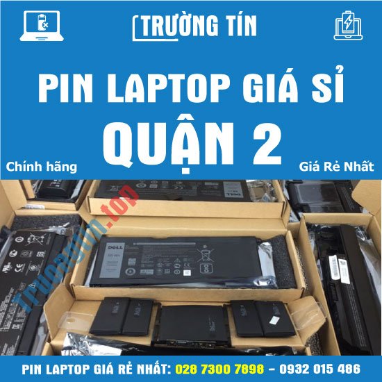 Bán Pin Laptop Quận 2 – Sửa Phục Hồi Pin Chai