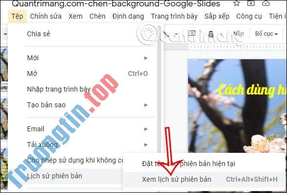 Cách&nbsp;xem&nbsp;lịch&nbsp;sử&nbsp;chỉnh&nbsp;sửa&nbsp;trên&nbsp;Google&nbsp;Slides
