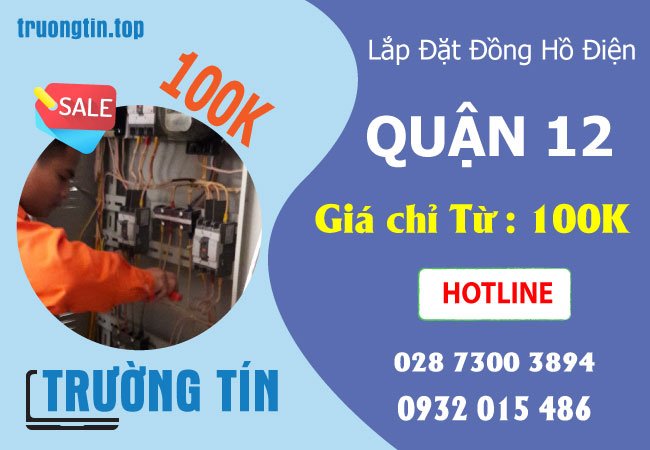 Thợ lắp đặt đồng hồ điện Quận 12 - Trường Tín Thợ lắp đặt đồng hồ điện Quận 12
