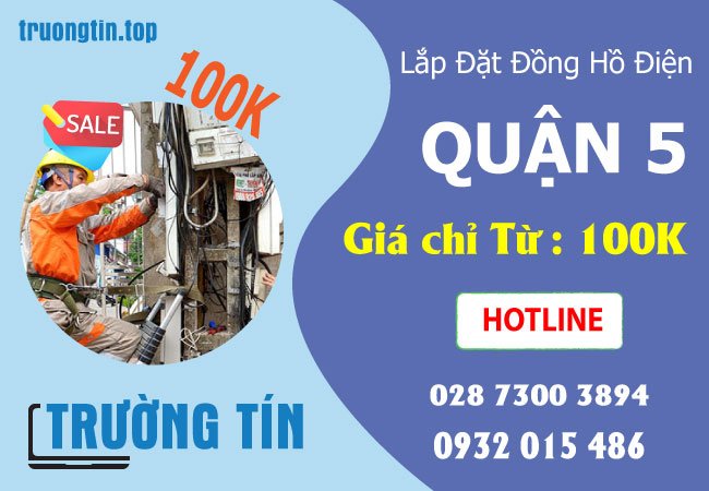 Dịch Vụ Lắp Đặt Đồng Hồ Điện Quận 5