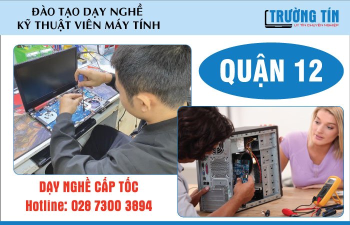 Khóa Học Dạy Nghề Kỹ Thuật Viên Máy Tính quận 12