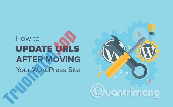 Cách&nbsp;cập&nbsp;nhật&nbsp;URL&nbsp;khi&nbsp;di&nbsp;chuyển&nbsp;trang&nbsp;web&nbsp;WordPress