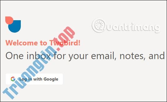 Cách&nbsp;quản&nbsp;lý&nbsp;email&nbsp;Gmail&nbsp;bằng&nbsp;Twobird