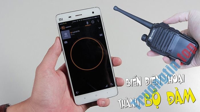 5&nbsp;ứng&nbsp;dụng&nbsp;biến&nbsp;điện&nbsp;thoại&nbsp;thành&nbsp;bộ&nbsp;đàm