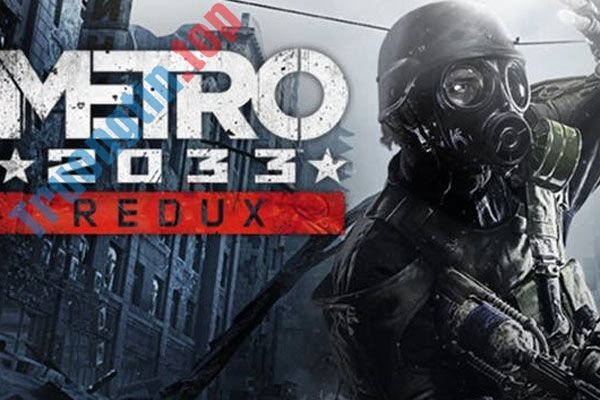 Mời tải hai tựa game Metro 2033 Redux và Everything đang được miễn phí
