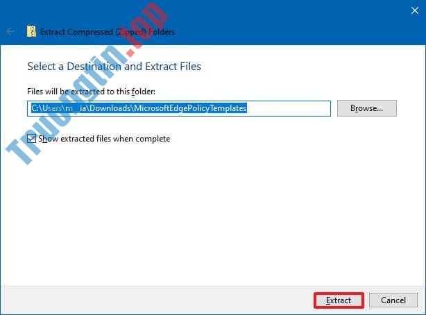 Cách cài đặt template Microsoft Edge Group Policy trên Windows 10 3 Cách cài đặt template Microsoft Edge Group Policy trên Windows 10