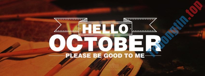 Mời tải về bộ ảnh bìa Facebook chào tháng 10 đẹp và ý nghĩa