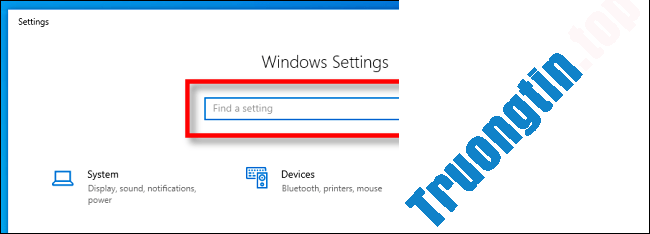 Cách&nbsp;tìm&nbsp;nhanh&nbsp;cài&nbsp;đặt&nbsp;hệ&nbsp;thống&nbsp;cụ&nbsp;thể&nbsp;trên&nbsp;Windows&nbsp;10