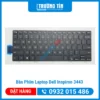 Thay Bàn Phím Laptop Dell Inspiron 3443