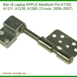 Bản Lề Laptop Apple Macbook Pro A1150, A1211, A1226, A1260 Thay Thế Uy Tín Lấy Liền Tại Tphcm