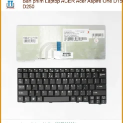 Thay Bàn Phím Laptop Acer Aspire One D150, D250 Chính Hãng, Lấy Ngay Tại Tphcm