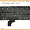 Thay Bàn Phím Laptop Acer Acer Aspire One D255, D257, D255e, D257e, D255m Zin Lấy Liền Tại Tphcm