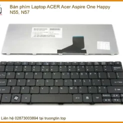 Thay Bàn Phím Laptop Acer Acer Aspire One Happy N55, N57 Zin Chính Hãng Lấy Liền
