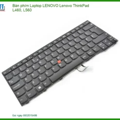 Bàn Phím Laptop Lenovo Thinkpad L460, L560 Chính Hãng - Thay Thế Lấy Ngay Tphcm