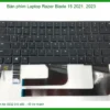 Thay Bàn Phím Laptop Razer Blade 15 2021, 2023 Zin Chính Hãng - Lấy Liền Tại Chỗ