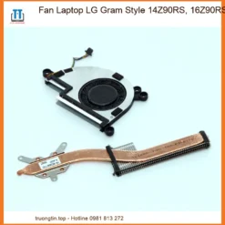 Thay Fan Laptop Lg Gram Style 14z90rs, 16z90rs Chính Hãng Lấy Liền Tại Tphcm
