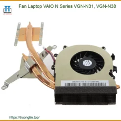 Thay Fan Laptop Vaio N Series Vgn-n31, Vgn-n38 Chính Hãng Lấy Liền Tại Chỗ