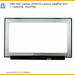Thay Màn Hình Laptop Lenovo Ideapad Slim 1 14ast05, 15ast05 Chính Hãng Lấy Liền Tại Chỗ