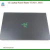 Vỏ Laptop Razer Blade 15 2021, 2023 Chính Hãng - Trung Tâm Thay Thế Uy Tín Tphcm