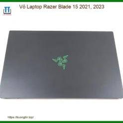 Vỏ Laptop Razer Blade 15 2021, 2023 Chính Hãng - Trung Tâm Thay Thế Uy Tín Tphcm