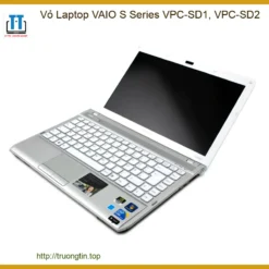 Thay Vỏ Laptop Vaio S Series Vpc-sd1, Vpc-sd2 Zin Chính Hãng Lấy Liền Tại Tphcm