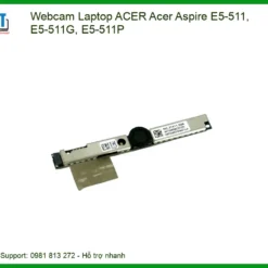 Thay Webcam Laptop Acer Aspire E5-511, E5-511g, E5-511p Chính Hãng Lấy Liền