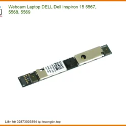 Webcam Laptop Dell Dell Inspiron 15 5567, 5568, 5569 Chính Hãng - Trung Tâm Thay Thế Uy Tín Tphcm