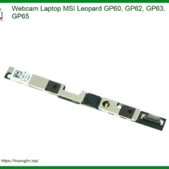 Webcam Laptop Msi Leopard Gp60, Gp62, Gp63, Gp65 Chính Hãng - Thay Thế Lấy Ngay