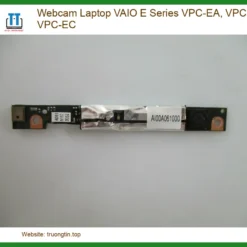 Thay Webcam Laptop Vaio E Series Vpc-ea, Vpc-eb, Vpc-ec Zin Chính Hãng, Lấy Liền Tại Chỗ