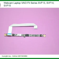 Webcam Laptop Vaio Fit Series Svf13, Svf14, Svf15 Zin Chính Hãng - Thay Lấy Liền Tphcm