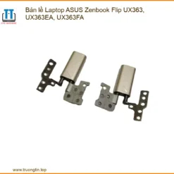 Bản Lề Laptop Asus Zenbook Flip Ux363, Ux363ea, Ux363fa Chính Hãng - Thay Lấy Liền Tphcm