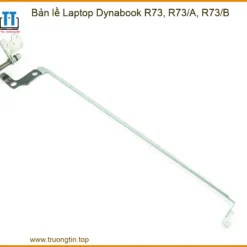 Bản lề Laptop Dynabook R73, R73/A, R73/B Chính Hãng | Thay Mới Tận Nơi Giá Tốt