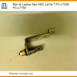 Bản Lề Laptop Nec Nec Lavie T Pc-lt550, Pc-lt750 Chính Hãng - Trung Tâm Thay Thế Uy Tín Tphcm