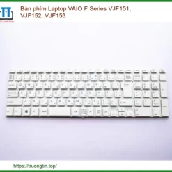 Bàn Phím Laptop Vaio F Series Vjf151, Vjf152, Vjf153 Chính Hãng - Trung Tâm Thay Thế Uy Tín Tphcm