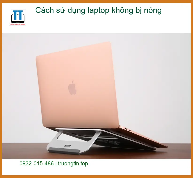 Laptop Cách sử dụng laptop không bị nóng – Tự xử lý tại nhà