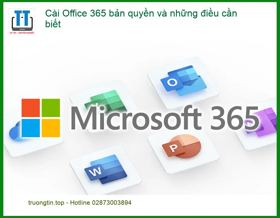 Văn phòng Cài Office 365 bản quyền và điều cần biết – Trung tâm hỗ trợ TPHCM